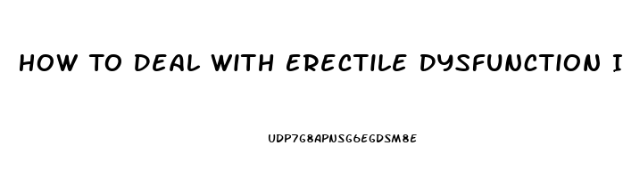 How To Deal With Erectile Dysfunction In A Relationship