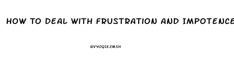 How To Deal With Frustration And Impotence