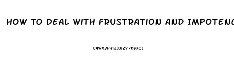 How To Deal With Frustration And Impotence