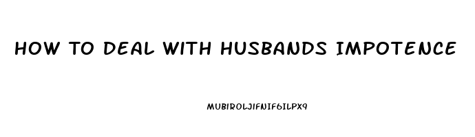 How To Deal With Husbands Impotence