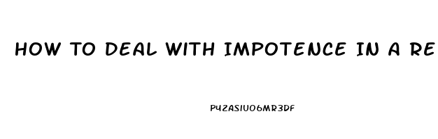 How To Deal With Impotence In A Relationship