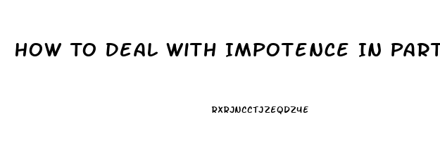 How To Deal With Impotence In Partner