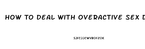 How To Deal With Overactive Sex Drive