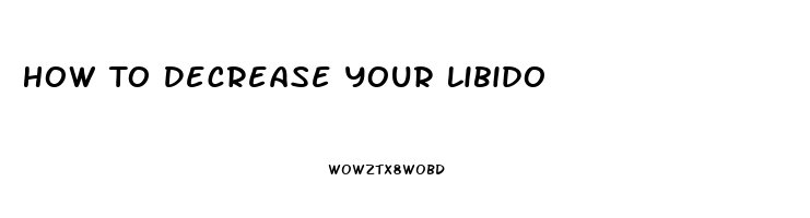 How To Decrease Your Libido