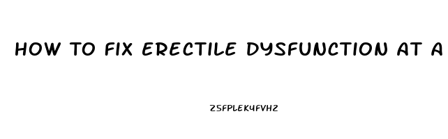 How To Fix Erectile Dysfunction At A Young Age