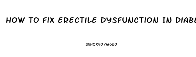 How To Fix Erectile Dysfunction In Diabetes