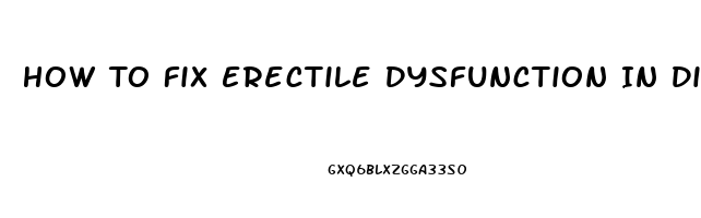 How To Fix Erectile Dysfunction In Diabetics