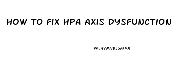 How To Fix Hpa Axis Dysfunction