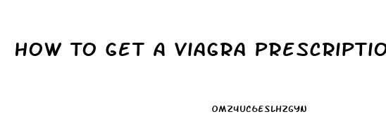 How To Get A Viagra Prescription