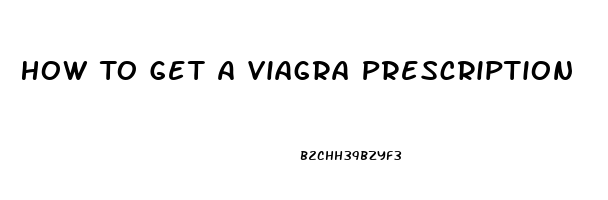 How To Get A Viagra Prescription