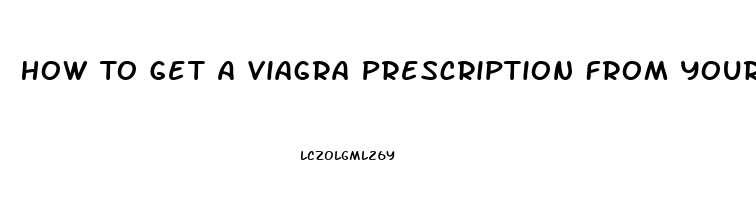 How To Get A Viagra Prescription From Your Doctor