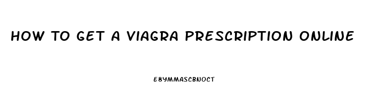 How To Get A Viagra Prescription Online