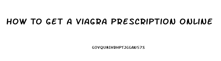 How To Get A Viagra Prescription Online