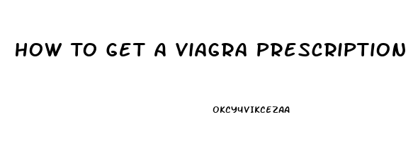 How To Get A Viagra Prescription Online