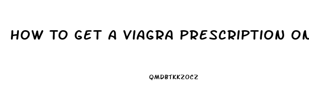 How To Get A Viagra Prescription Online