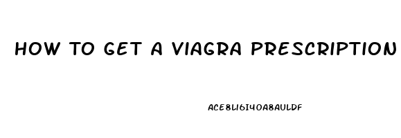 How To Get A Viagra Prescription Online