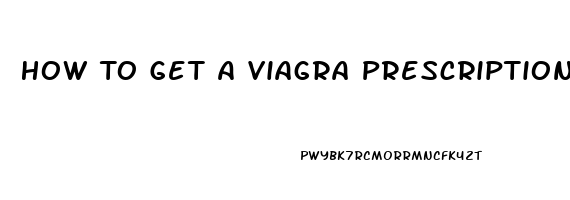 How To Get A Viagra Prescription