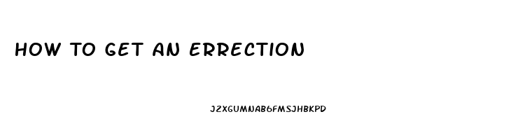 How To Get An Errection