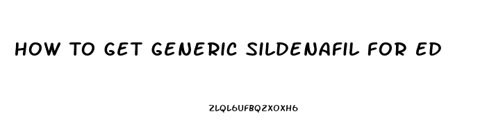 How To Get Generic Sildenafil For Ed