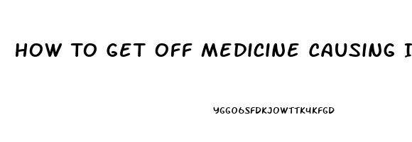 How To Get Off Medicine Causing Impotence