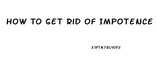 How To Get Rid Of Impotence From Invega Sustenna