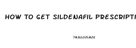 How To Get Sildenafil Prescription