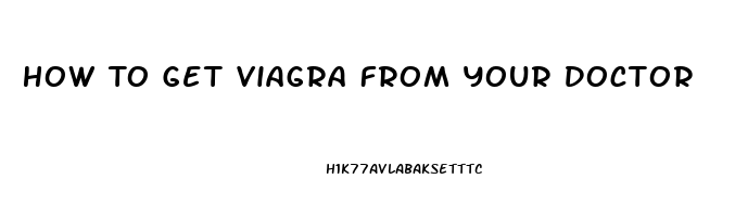 How To Get Viagra From Your Doctor