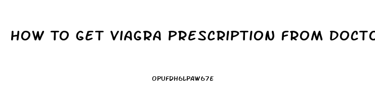 How To Get Viagra Prescription From Doctor