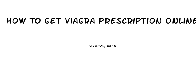 How To Get Viagra Prescription Online