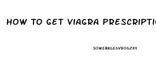 How To Get Viagra Prescription Online