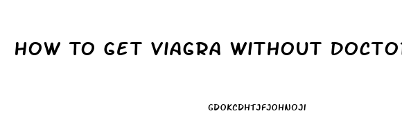 How To Get Viagra Without Doctor