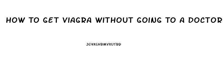 How To Get Viagra Without Going To A Doctor