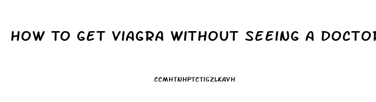 How To Get Viagra Without Seeing A Doctor