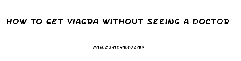 How To Get Viagra Without Seeing A Doctor