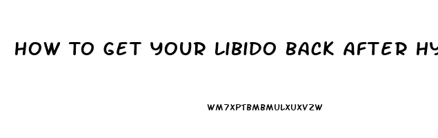 How To Get Your Libido Back After Hysterectomy