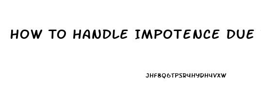 How To Handle Impotence Due To Diabetes