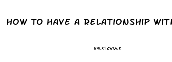 How To Have A Relationship With Someone With Lower Libido