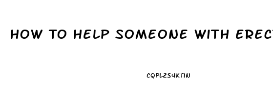 How To Help Someone With Erectile Dysfunction