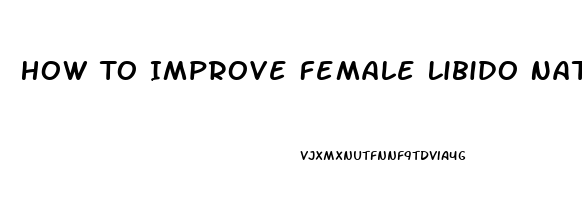 How To Improve Female Libido Naturally