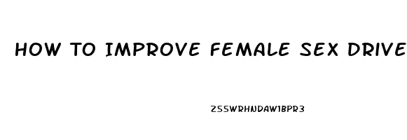 How To Improve Female Sex Drive