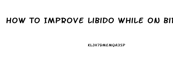 How To Improve Libido While On Birth Control