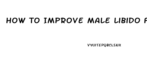 How To Improve Male Libido Food