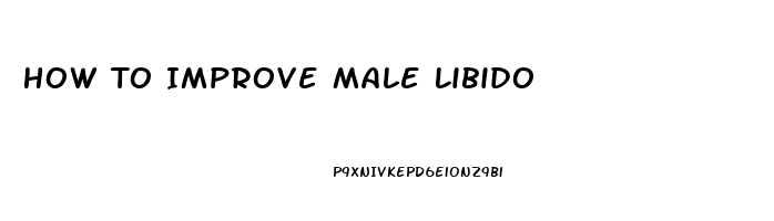 How To Improve Male Libido