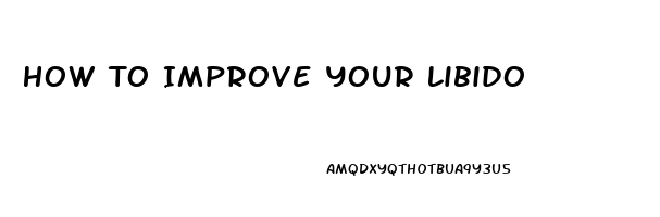 How To Improve Your Libido