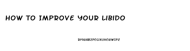 How To Improve Your Libido