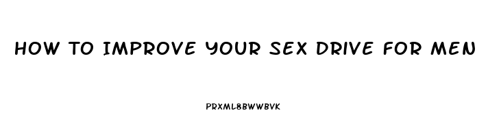 How To Improve Your Sex Drive For Men