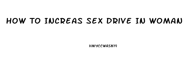 How To Increas Sex Drive In Woman