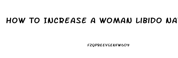 How To Increase A Woman Libido Naturally