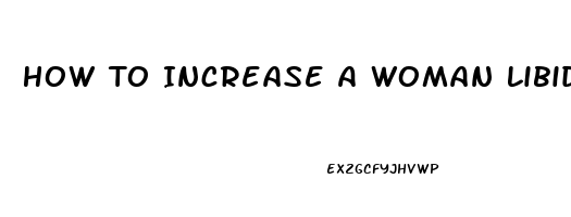 How To Increase A Woman Libido