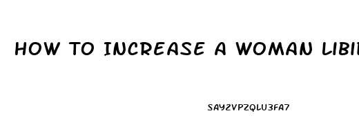 How To Increase A Woman Libido